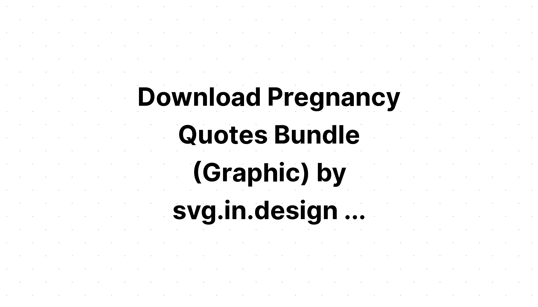 Download Pregnancy Svg Bundle SVG File